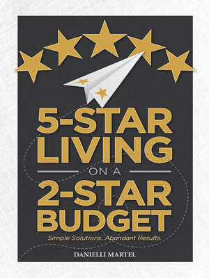 cover image of 5-Star Living on a 2-Star Budget: Simple Solutions. Abundant Results.